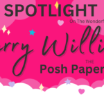 Spotlight – Sherry Williams – “The Posh Paper Lady”